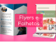 Flyers e Folhetos Personalizados para a sua empresa!